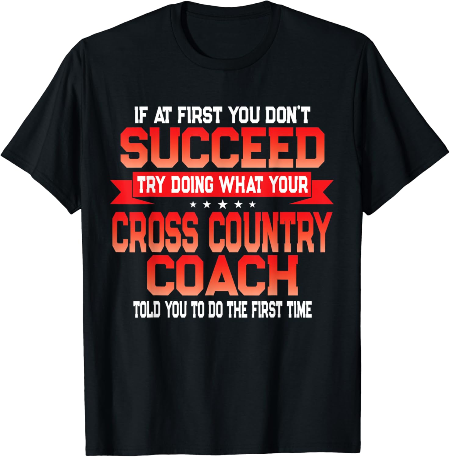 Fun Cross Country Coach Gift Funny Running Coaches Quote TShirt